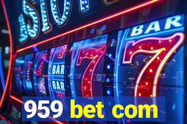 959 bet com